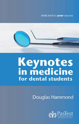 Keynotes in Medicine for Dental Students - Douglas Hammond