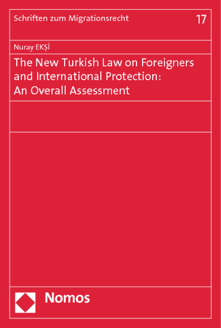 The New Turkish Law on Foreigners and International Protection: An Overall Assessment - Nuray Eksi