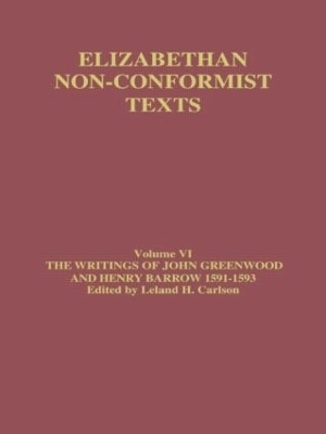 The Writings of John Greenwood and Henry Barrow 1591-1593 - John Greenwood