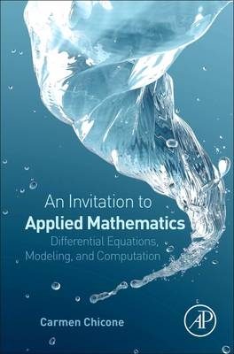 Invitation to Applied Mathematics -  Carmen Chicone