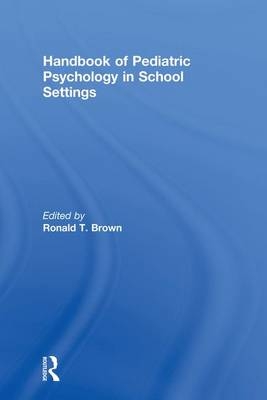 Handbook of Pediatric Psychology in School Settings - 