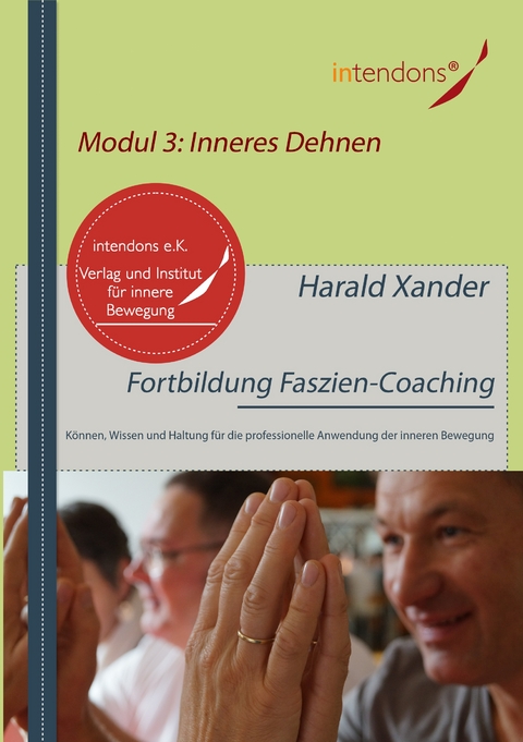 Fortbildung Faszien-Coaching Modul 3: Inneres Dehnen - Harald Xander