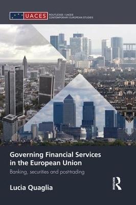 Governing Financial Services in the European Union - Lucia Quaglia