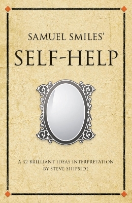 Samuel Smiles's Self-Help - Steve Shipside