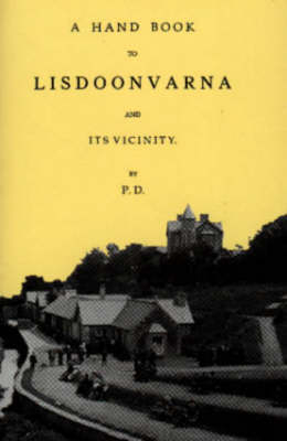 Handbook to Lisdoonvarna and Its Vicinity - Philip Dwyer