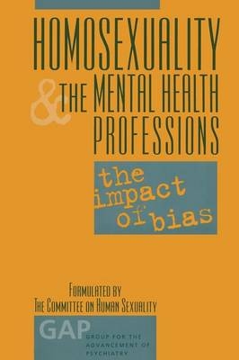 Homosexuality and the Mental Health Professions - 