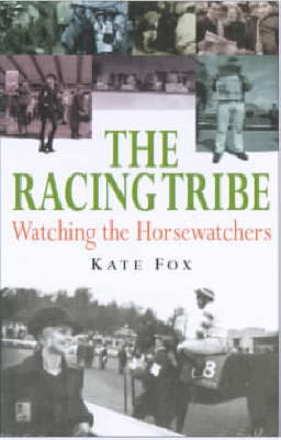 The Racing Tribe - Kate Fox