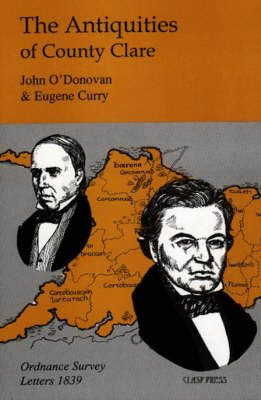 The Antiquities of County Clare - John O'Donovan, Eugene Curry