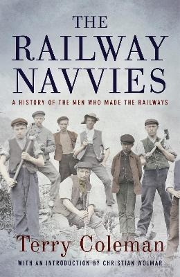 The Railway Navvies - Terry Coleman