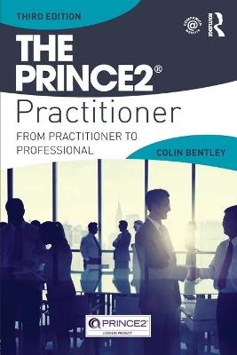 The PRINCE2 Practitioner - Colin Bentley