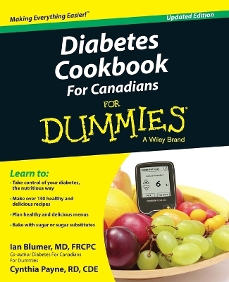 Diabetes Cookbook For Canadians For Dummies - Ian Blumer, Cynthia Payne