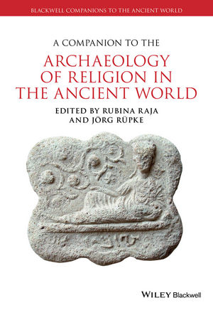 A Companion to the Archaeology of Religion in the Ancient World - 