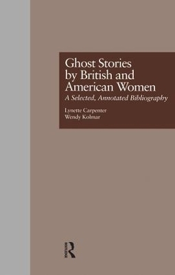 Ghost Stories by British and American Women - Lynette Carpenter, Wendy K. Kolmar