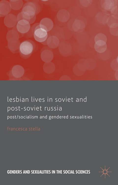 Lesbian Lives in Soviet and Post-Soviet Russia - F. Stella