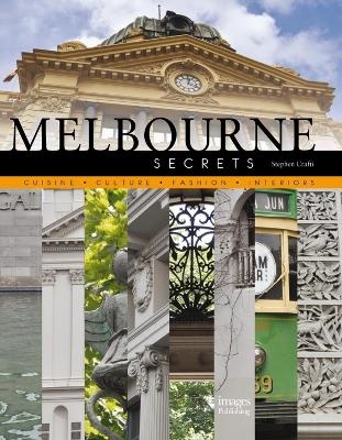 Melbourne Secrets - Stephen Crafti