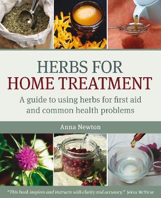 Herbs for Home Treatment - Anna Newton