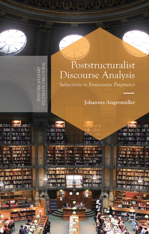 Poststructuralist Discourse Analysis - J. Angermuller