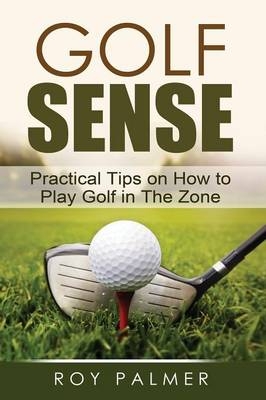 Golf Sense - Roy Palmer