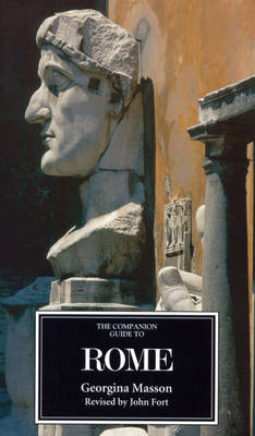 The Companion Guide to Rome - Georgina Masson, John Fort