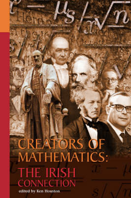 Creators of Mathematics: The Irish Connection - 