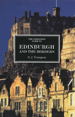 The Companion Guide to Edinburgh  and the Borders - A.J. Youngson