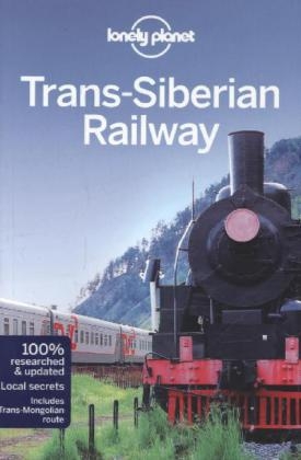 Lonely Planet Trans-Siberian Railway -  Lonely Planet, Simon Richmond, Greg Bloom, Marc Di Duca, Anthony Haywood
