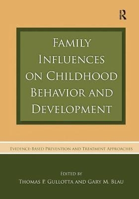 Family Influences on Childhood Behavior and Development - 