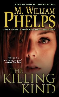 The Killing Kind - M. William Phelps