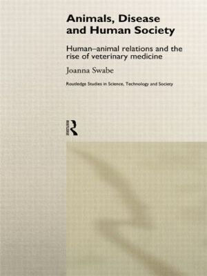 Animals, Disease and Human Society - Joanna Swabe