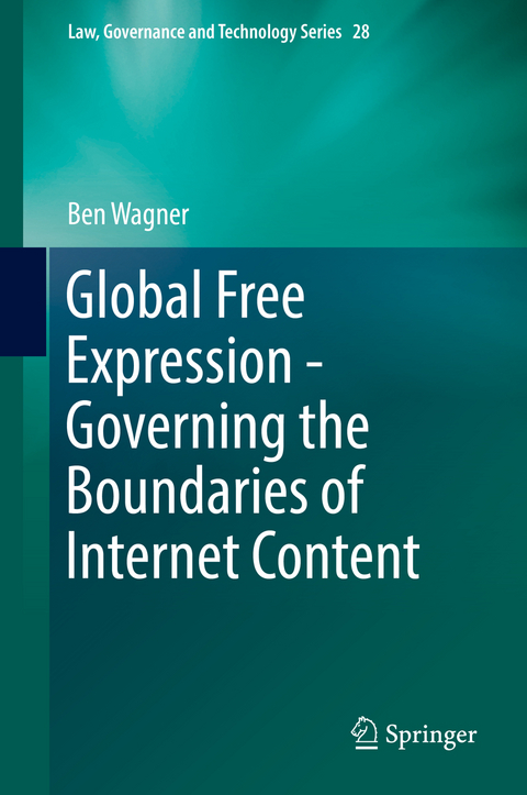 Global Free Expression - Governing the Boundaries of Internet Content - Ben Wagner