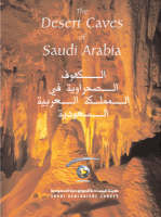 The Desert Caves of Saudi Arabia - John Pint, Idris Maher, Maher Idris