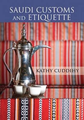 Saudi Customs and Etiquette - Kathy Cuddihy