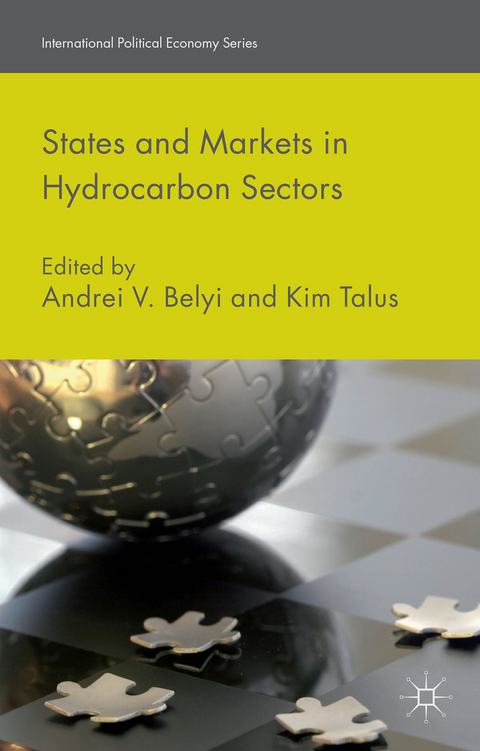 States and Markets in Hydrocarbon Sectors - Andrei V. Belyi, Kim Talus