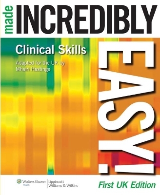 Clinical Skills Made Incredibly Easy! - Mhairi Hastings