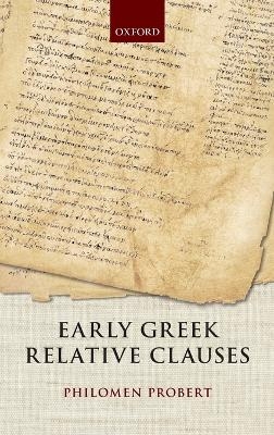 Early Greek Relative Clauses - Philomen Probert