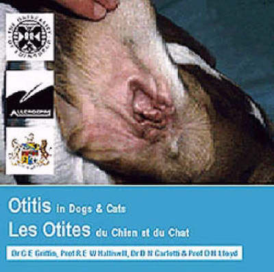 Otitis Dog and Cat - Craig E. Griffin,  etc.