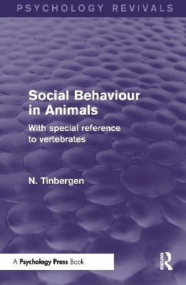 Social Behaviour in Animals (Psychology Revivals) - N. Tinbergen