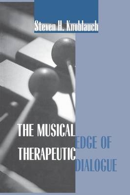 The Musical Edge of Therapeutic Dialogue - Steven H. Knoblauch