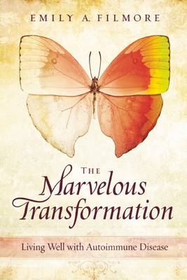 Marvelous Transformation - Emily A. Filmore