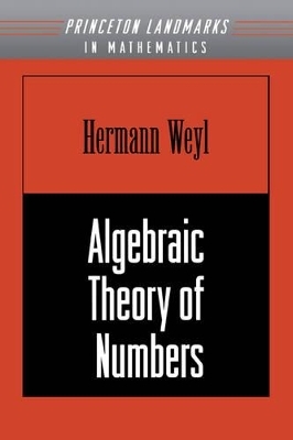 Algebraic Theory of Numbers. (AM-1), Volume 1 - Hermann Weyl