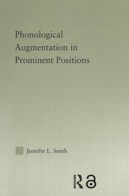 Phonological Augmentation in Prominent Positions - Jennifer L. Smith