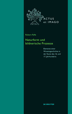 Naturform und bildnerische Prozesse - Robert Felfe