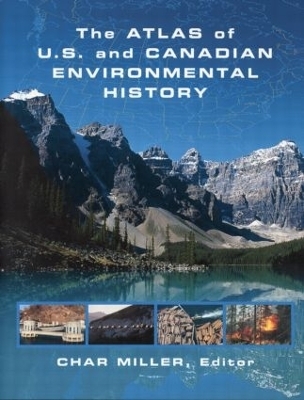 The Atlas of U.S. and Canadian Environmental History - 