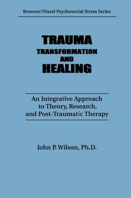 Trauma, Transformation, And Healing. - J. P. Wilson
