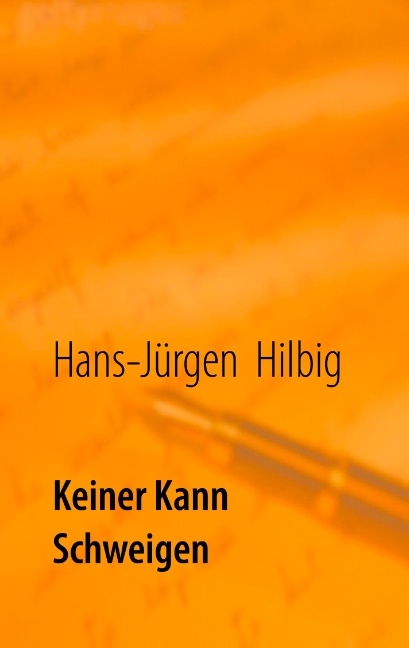 Keiner kann schweigen - Hans-Jürgen Hilbig