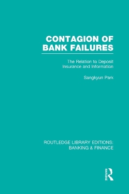 Contagion of Bank Failures (RLE Banking & Finance) - Sangkyun Park