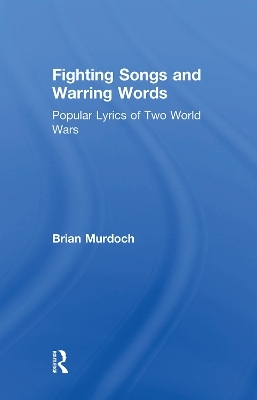 Fighting Songs and Warring Words - Brian Murdoch