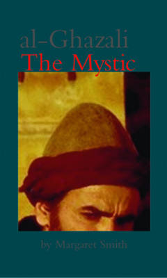 Al-Ghazali the Mystic - Margaret Smith