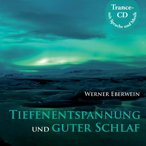 Tiefenentspannung und guter Schlaf - Werner Eberwein