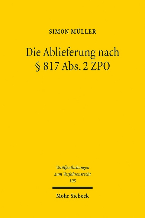 Die Ablieferung nach § 817 Abs.2 ZPO - Simon Müller